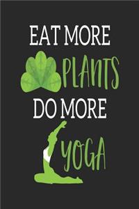 Eat More Plants Do More Yoga