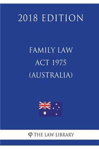 Family Law Act 1975 (Australia) (2018 Edition)