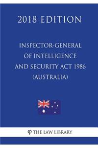 Inspector-General of Intelligence and Security Act 1986 (Australia) (2018 Edition)