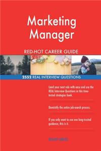 Marketing Manager RED-HOT Career Guide; 2552 REAL Interview Questions