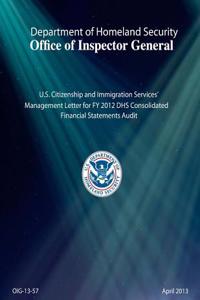 U.S. Citizenship and Immigration Services' Management Letter for Fy 2012 Dhs Consolidated Financial Statements Audit