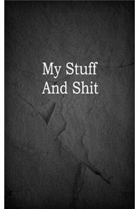 My Stuff And Shit