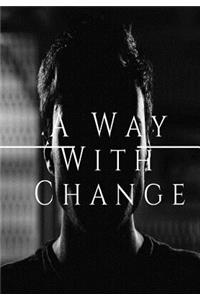 Away With Change