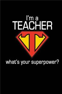 I'm a Teacher What's Your Superpower