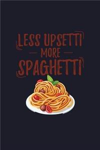 Less Upsetti More Spaghetti