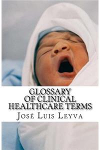 Glossary of Clinical Healthcare Terms