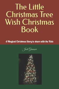 The Little Christmas Tree Wish Christmas Book