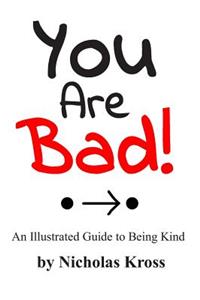 You Are Bad!