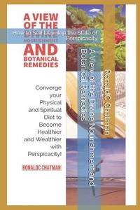 A View of the Divine Nourishment and Botanical Remedies: How to Self Develop the State of Perspicacity