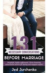131 Necessary Conversations Before Marriage