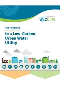 The Roadmap to Low Carbon Urban Water Utilities