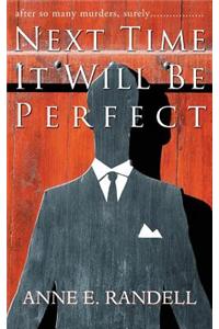 Next Time It Will Be Perfect