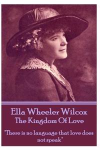 Ella Wheeler Wilcox's the Kingdom of Love
