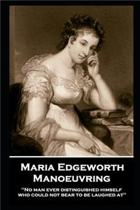 Maria Edgeworth - Manoeuvring