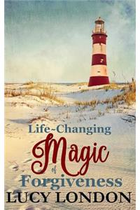 The Life-Changing Magic of Forgiveness