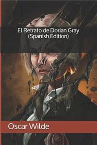 El Retrato de Dorian Gray (Spanish Edition)