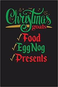 Christmas Goals Food Eggnog Presents