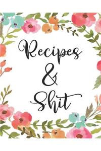 Recipes and Shit