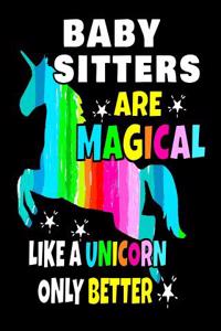 Babysitters Are Magical Like A Unicorn Only Better