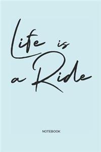 Life is a Ride Notebook