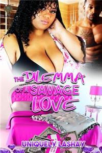 Dilemma of a Savage Love