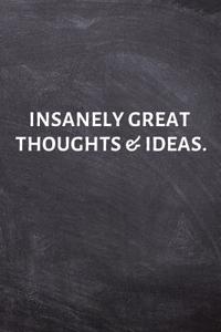 Insanely Great Thoughts & Ideas