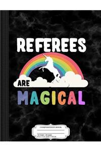 Referees Are Magical Composition Notebook