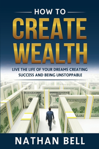 How to Create Wealth