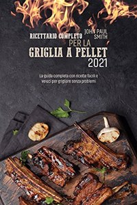 Ricettario completo per la Griglia a Pellet 2021