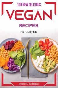 100 New Delicious Vegan Recipes