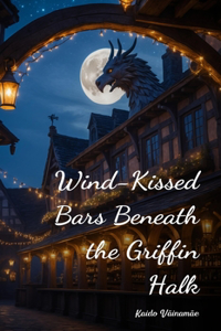 Wind-Kissed Bars Beneath the Griffin Halk