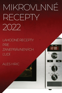 Mikrovlnné Recepty 2022