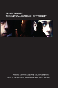 Transvisuality - The Cultural Dimension of Visuality (Vol. I)