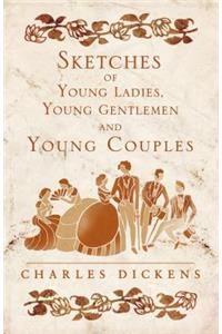 Sketches of Young Ladies, Young Gentlemen and Young Couples