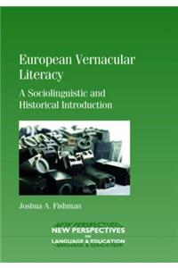 European Vernacular Literacy: A Sociolinguistic and Historical Introduction. Joshua A. Fishman