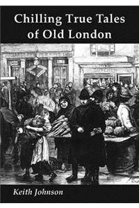 Chilling True Tales of Old London