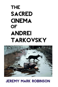 Sacred Cinema of Andrei Tarkovsky