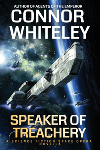 Speaker Of Treachery: A Science Fiction Space Opera Novella