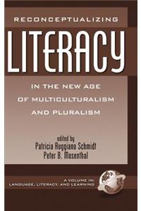 Reconceptualizing Literacy in the New Age of Multiculturalism and Pluralism