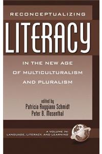 Reconceptualizing Literacy in the New Age of Multiculturalism and Pluralism (Hc)