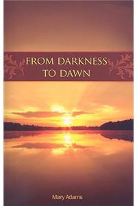 From Darkness to Dawn