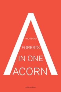 A Thousand Forests in One Acorn