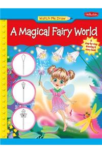 Watch Me Draw a Magical Fairy World