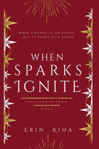 When Sparks Ignite