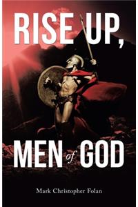 Rise Up, Men of God