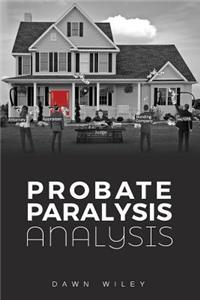 Probate Paralysis Analysis