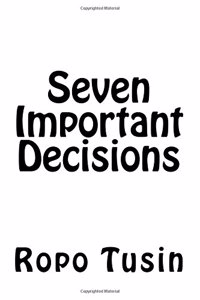 Seven Important Decisions