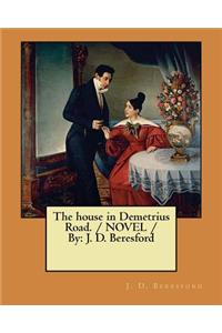 house in Demetrius Road. / NOVEL / By