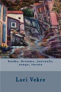 books, dreams, journals, songs, tarots