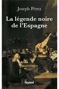 La Legende Noire de L'Espagne
